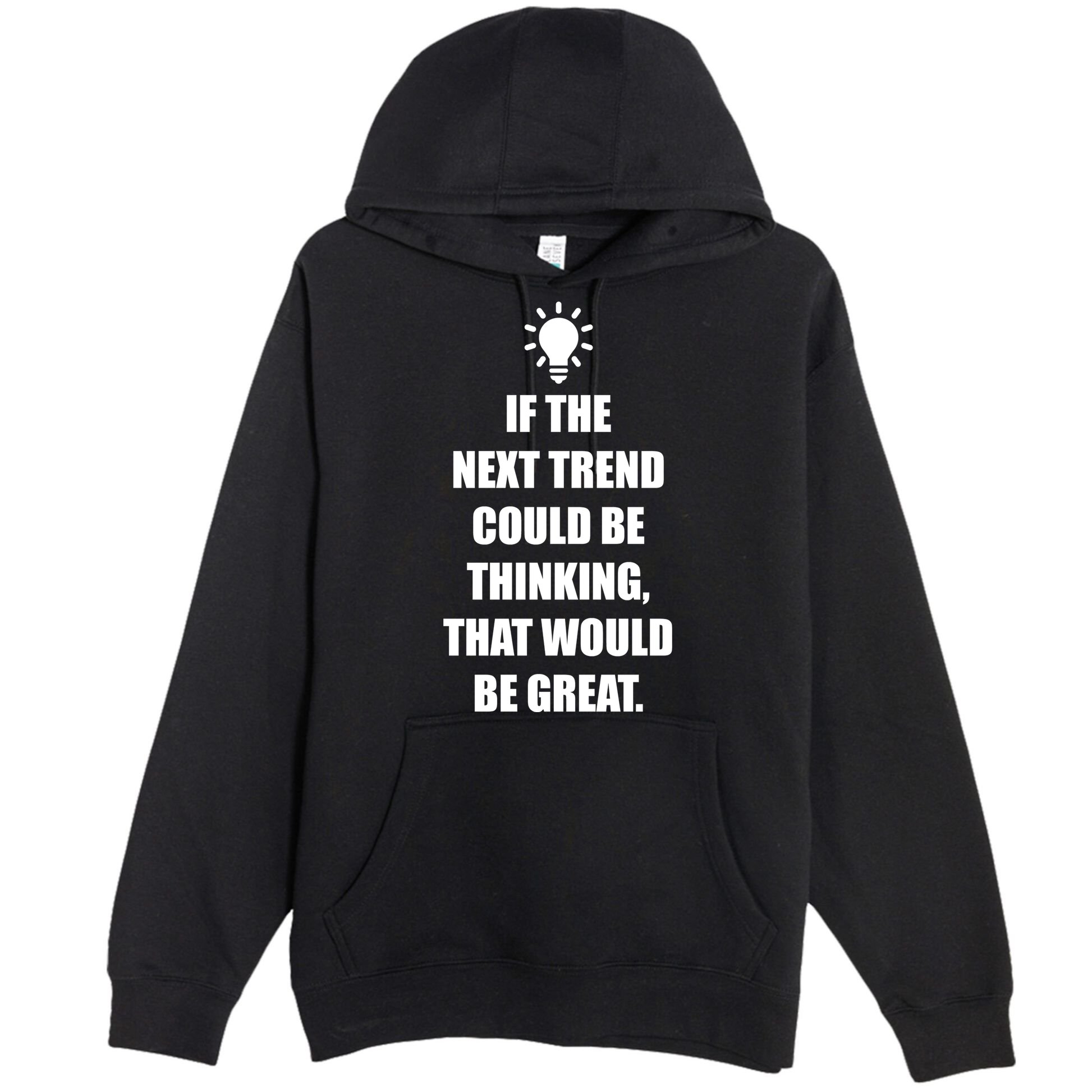 Next Trend Is Thinking Premium Pullover Hoodie