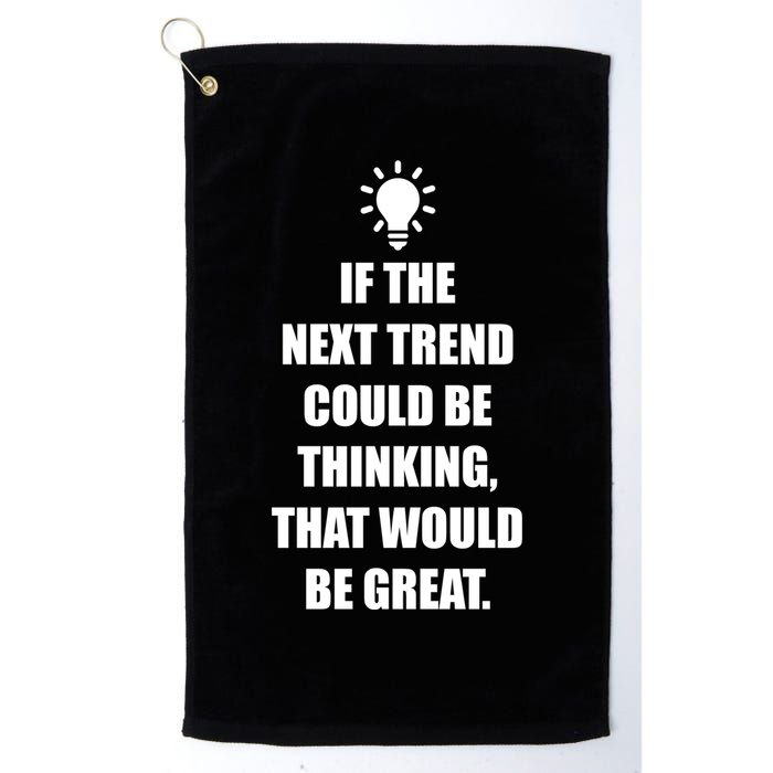 Next Trend Is Thinking Golf Towel