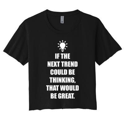 Next Trend Is Thinking Crop Top
