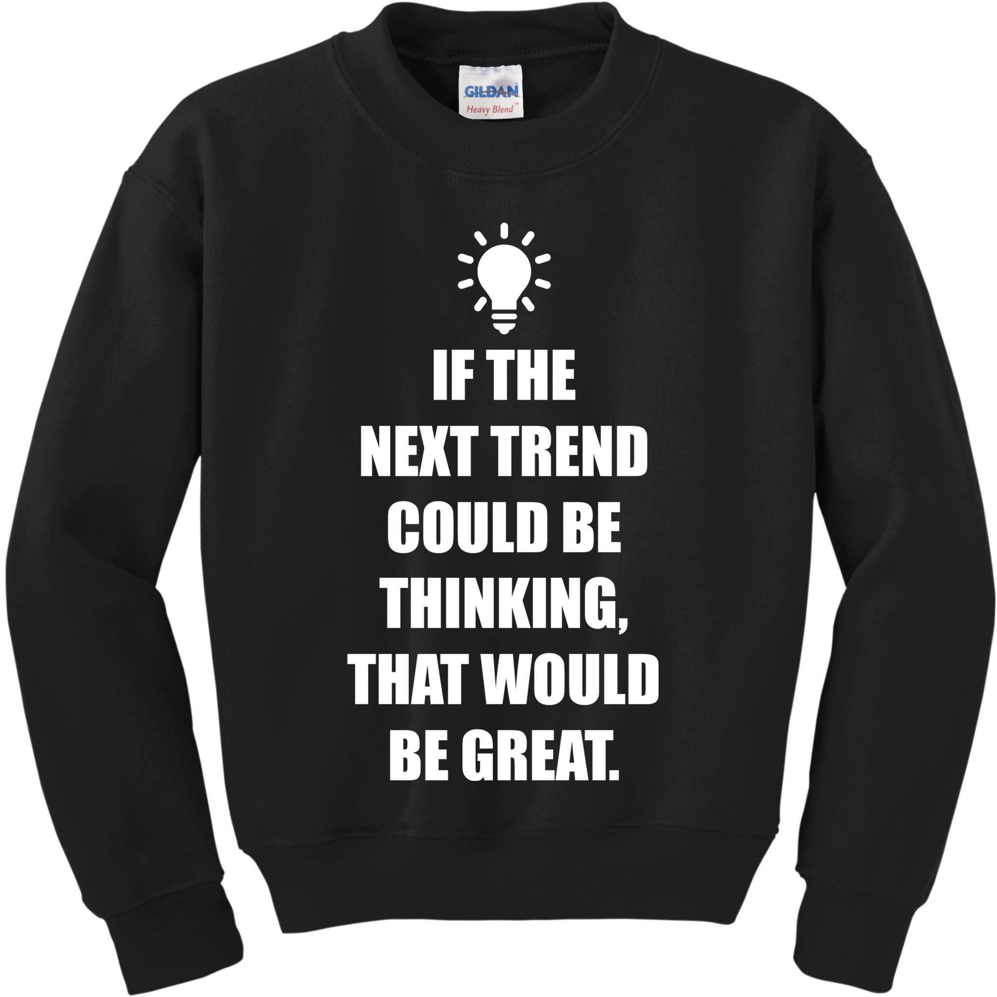 Next Trend Is Thinking Kids Sweatshirt