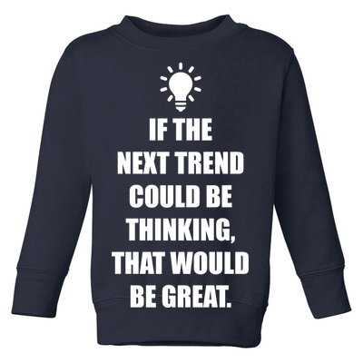 Next Trend Is Thinking Toddler Sweatshirt