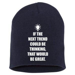 Next Trend Is Thinking Short Acrylic Beanie