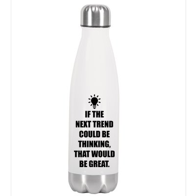 Next Trend Is Thinking Stainless Steel Insulated Water Bottle