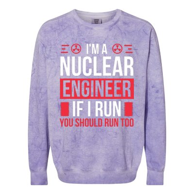 Nuclear Engineer You Should Run Too Nuclear Engineering Colorblast Crewneck Sweatshirt