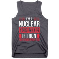 Nuclear Engineer You Should Run Too Nuclear Engineering Tank Top