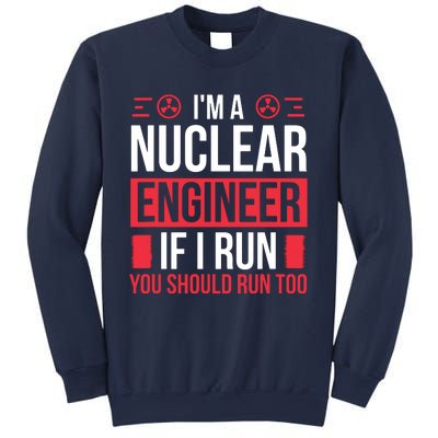 Nuclear Engineer You Should Run Too Nuclear Engineering Sweatshirt