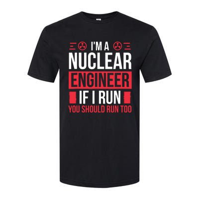 Nuclear Engineer You Should Run Too Nuclear Engineering Softstyle CVC T-Shirt