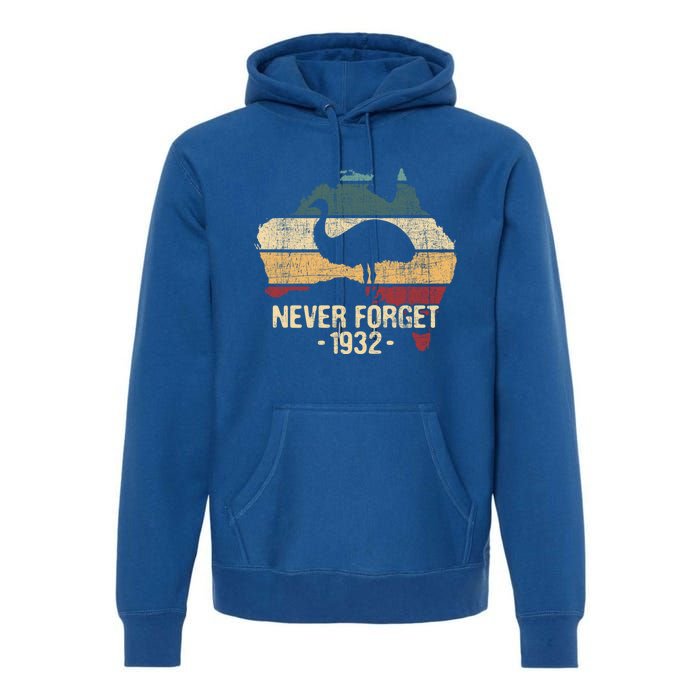 Never Forget 1932 Emu War Gift Emu Lover Zookeeper Gift Premium Hoodie