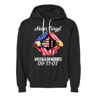 Never Forget 343 Fallen Heroes 091101 September 11 Garment-Dyed Fleece Hoodie
