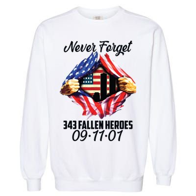 Never Forget 343 Fallen Heroes 091101 September 11 Garment-Dyed Sweatshirt