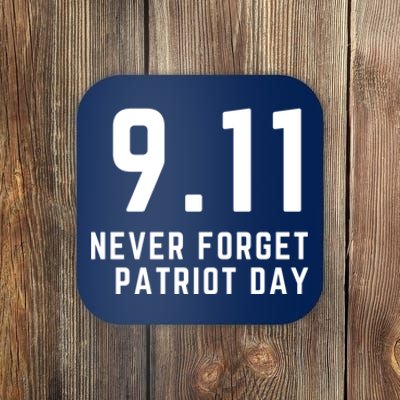 Never Forget 9 11, September 11 Events Never Forget Shirt, Flag American Shirt Coaster