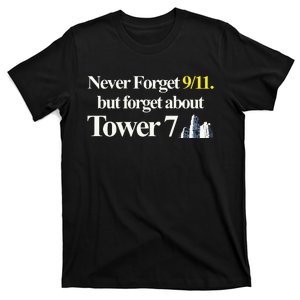 Never Forget 911 But Forget About Tower 7 T-Shirt