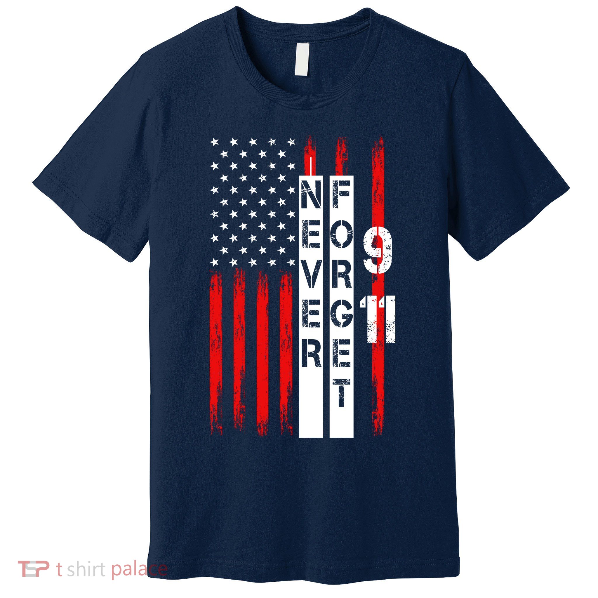 Never Forget 9 11 Nine Eleven Memorial Distressed US American Flag Premium T-Shirt