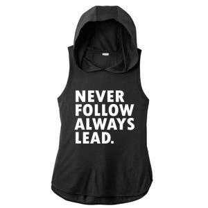 Never Follow Always Lead Leadership Motivation Grind Gift Ladies PosiCharge Tri-Blend Wicking Draft Hoodie Tank