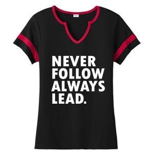 Never Follow Always Lead Leadership Motivation Grind Gift Ladies Halftime Notch Neck Tee