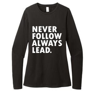 Never Follow Always Lead Leadership Motivation Grind Gift Womens CVC Long Sleeve Shirt