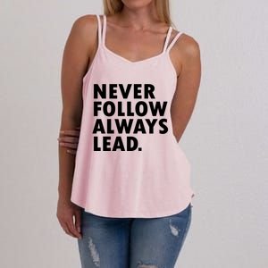 Never Follow Always Lead Leadership Motivation Grind Gift Women's Strappy Tank