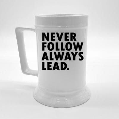 Never Follow Always Lead Leadership Motivation Grind Gift Beer Stein