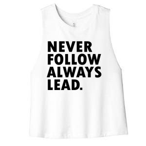 Never Follow Always Lead Leadership Motivation Grind Gift Women's Racerback Cropped Tank