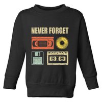 Never Forget Audio Cassette 70s 80s 90s Toddler Sweatshirt
