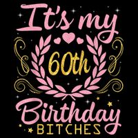 Nice Flowers And Hearts It's My 60th Birthday Bitches Happy Visor