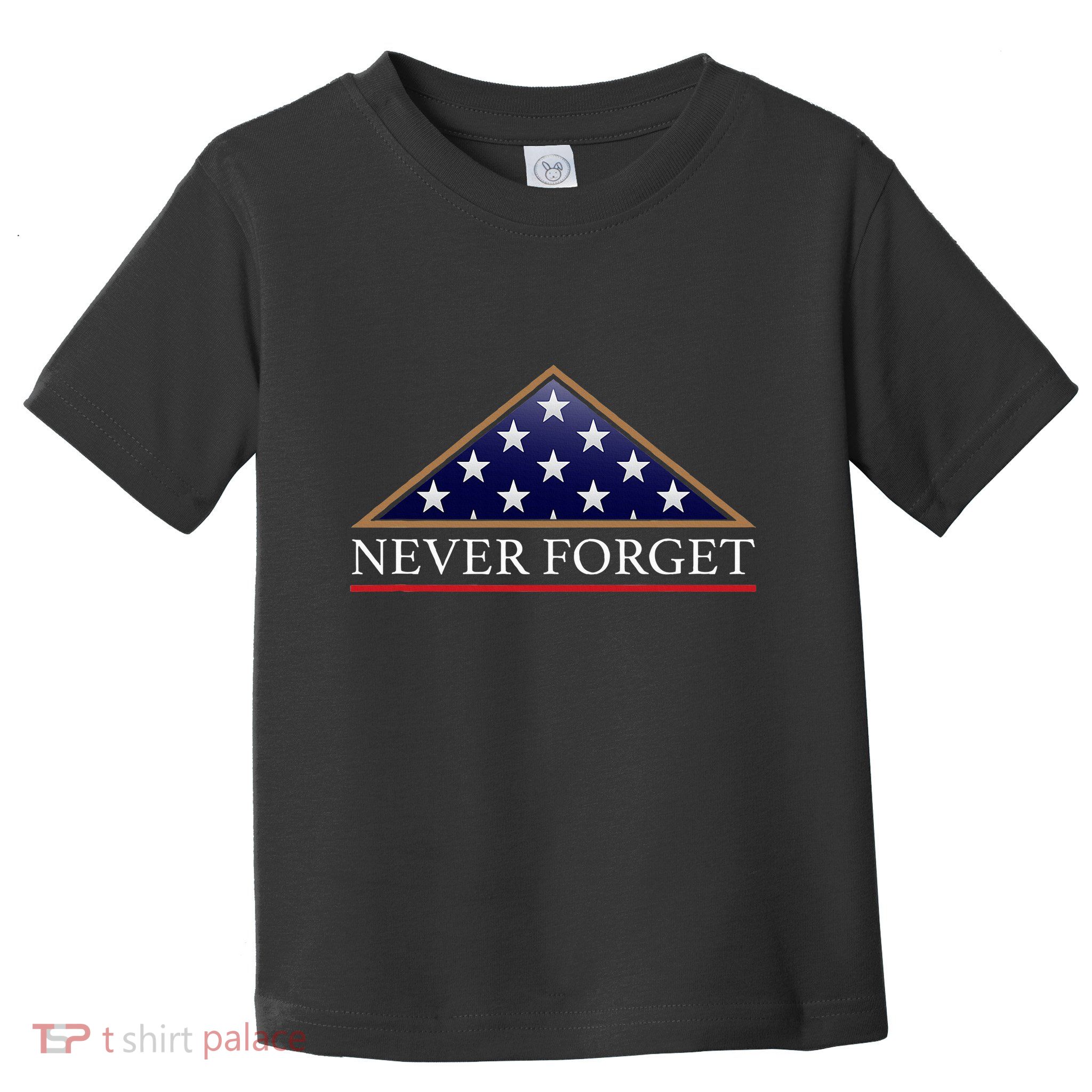 Never Forget American Folded Flag Military Memorial Design Toddler T-Shirt