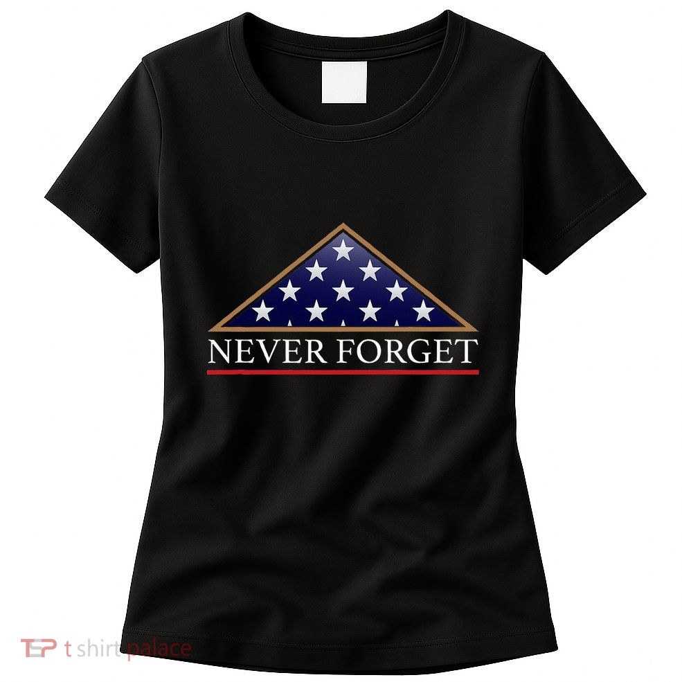 Never Forget American Folded Flag Military Memorial Design Womens T-Shirt
