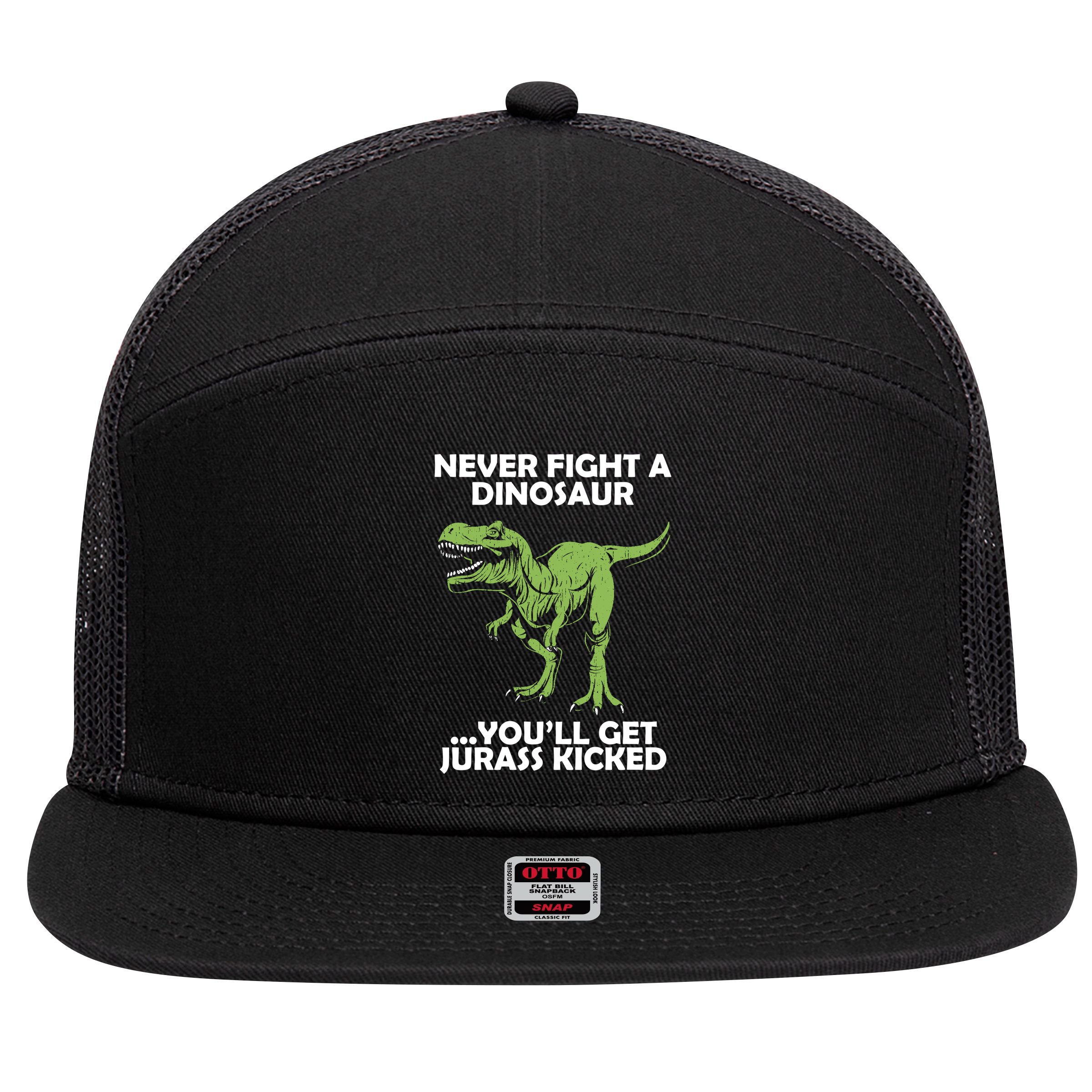 Never Fight A Dinosaur Youll Get Jurass Kicked 7 Panel Mesh Trucker Snapback Hat