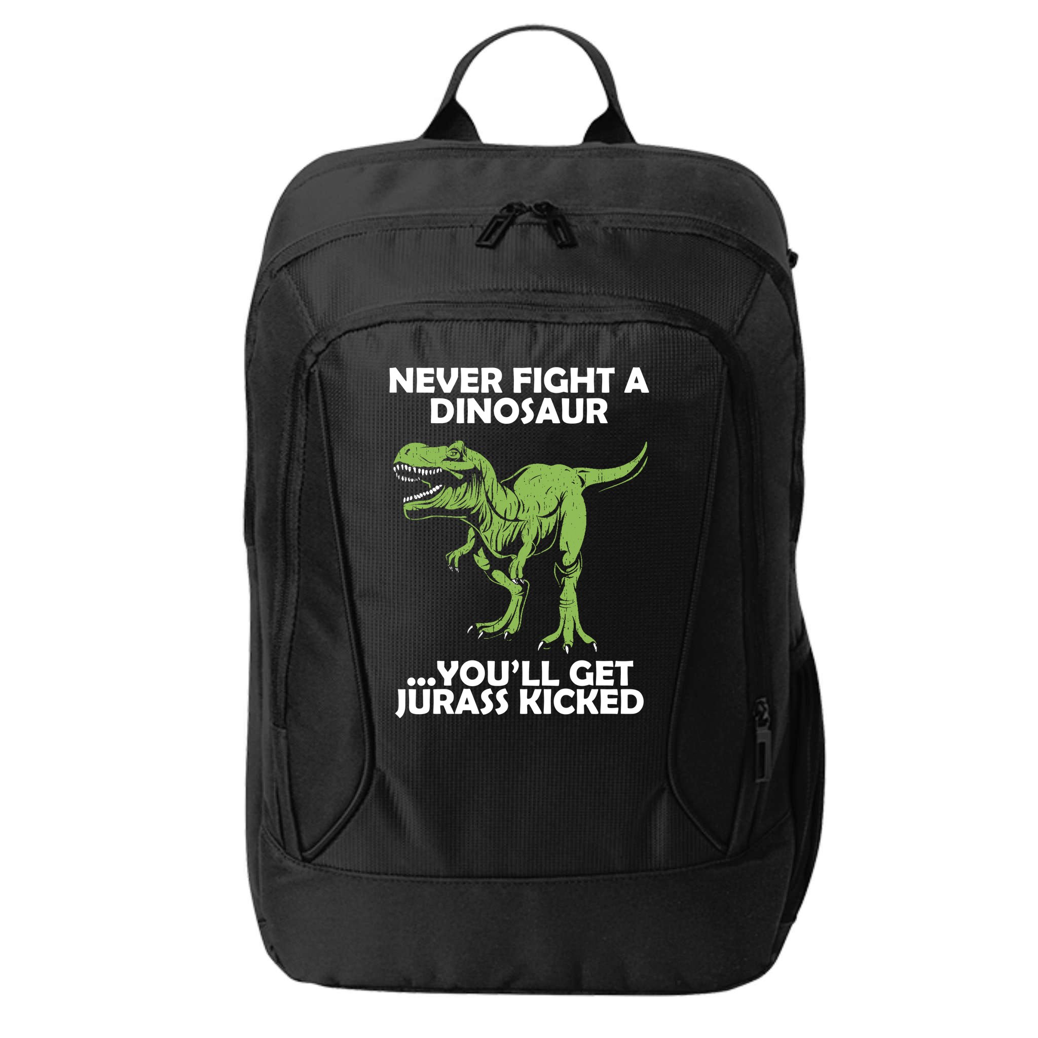 Never Fight A Dinosaur Youll Get Jurass Kicked City Backpack