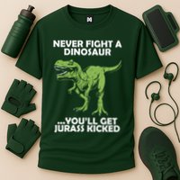 Never Fight A Dinosaur Youll Get Jurass Kicked Cooling Performance Crew T-Shirt