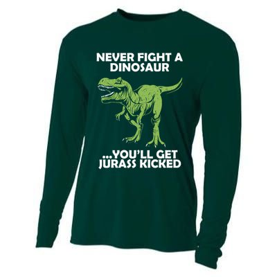 Never Fight A Dinosaur Youll Get Jurass Kicked Cooling Performance Long Sleeve Crew