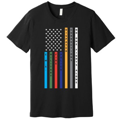 No One Fights Alone Support Our Heroes Flag Premium T-Shirt