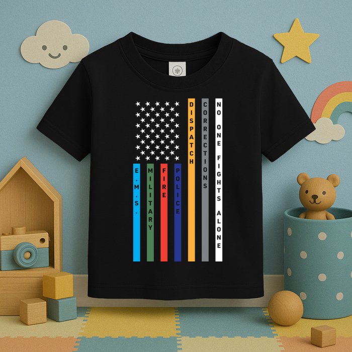 No One Fights Alone Support Our Heroes Flag Toddler T-Shirt