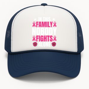 Nobody Fights Alone Breast Cancer Awareness Family Matching Gift Trucker Hat