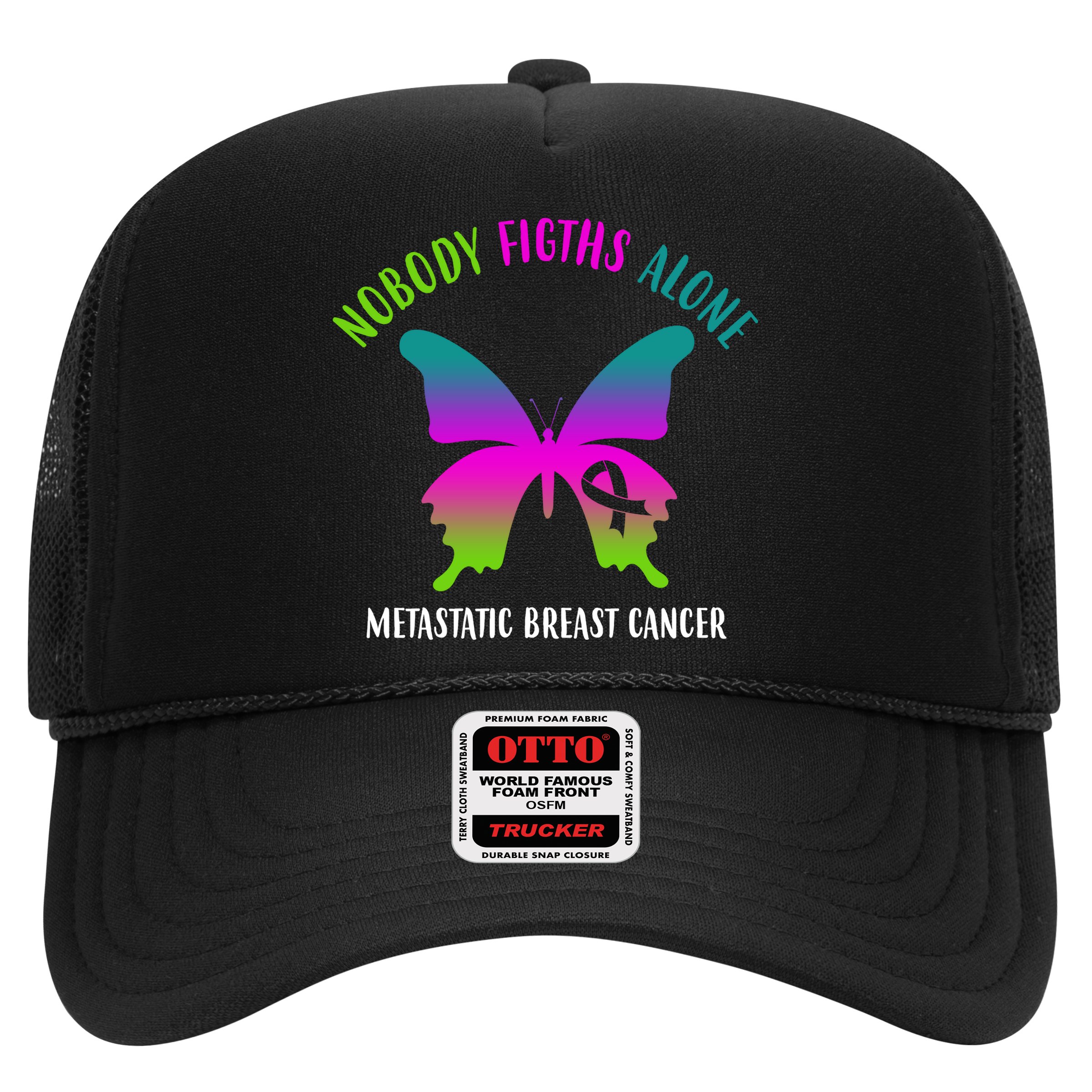 Nobody Fights Alone Metastatic Breast Cancer Trucker Hat