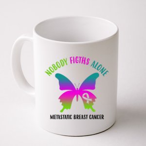 Nobody Fights Alone Metastatic Breast Cancer Coffee Mug