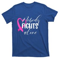 Nobody Fights Alone Breast Cancer Cool Gift T-Shirt