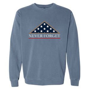 Never Forget American Folded Flag Military Memorial Design Garment-Dyed Sweatshirt