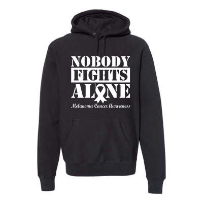 Nobody Fight Alone Melanoma Cancer Awareness Premium Hoodie