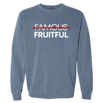 Not Famous But Fruitful Garment-Dyed Sweatshirt