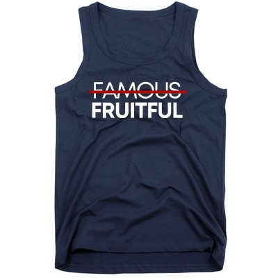 Not Famous But Fruitful Tank Top