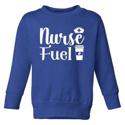 Nurse Fuel Coffee Cappuccino Meaningful Gift Toddler Sweatshirt