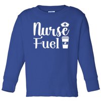 Nurse Fuel Coffee Cappuccino Meaningful Gift Toddler Long Sleeve Shirt