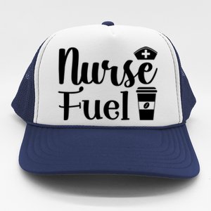 Nurse Fuel Coffee Cappuccino Meaningful Gift Trucker Hat