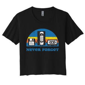 Never Forget Cassette Tape Vhs Gamer Old School Women's Crop Top Tee