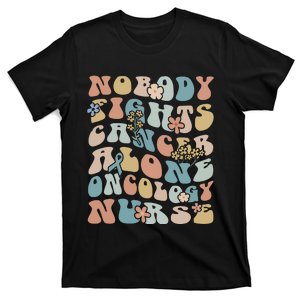 Nobody Fights Cancer Alone Oncology Nurse T-Shirt