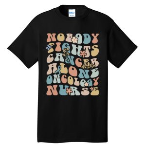 Nobody Fights Cancer Alone Oncology Nurse Tall T-Shirt