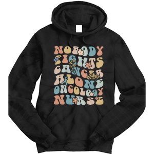 Nobody Fights Cancer Alone Oncology Nurse Tie Dye Hoodie