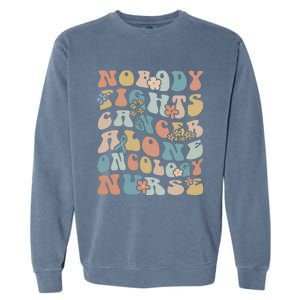 Nobody Fights Cancer Alone Oncology Nurse Garment-Dyed Sweatshirt