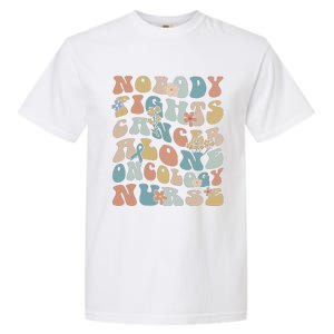 Nobody Fights Cancer Alone Oncology Nurse Garment-Dyed Heavyweight T-Shirt